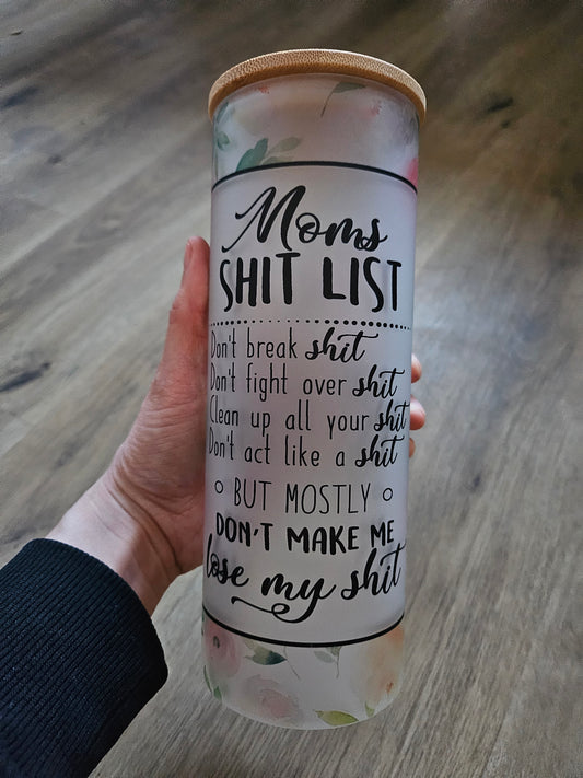 Mom's Shit List Glass Tumbler